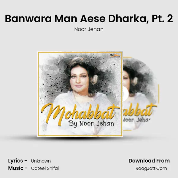 Banwara Man Aese Dharka, Pt. 2 Song mp3 | Noor Jehan