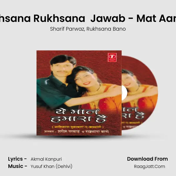 Sawal - Rukhsana Rukhsana  Jawab - Mat Aana Mat Aana mp3 song