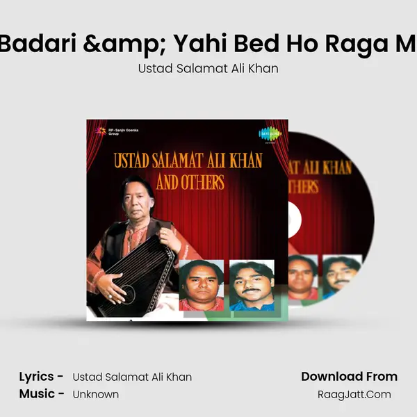 Sundar Badari & Yahi Bed Ho Raga Malkauns Song mp3 | Ustad Salamat Ali Khan