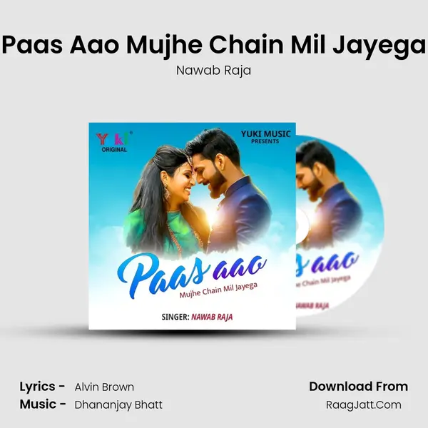 Paas Aao Mujhe Chain Mil Jayega Song mp3 | Nawab Raja