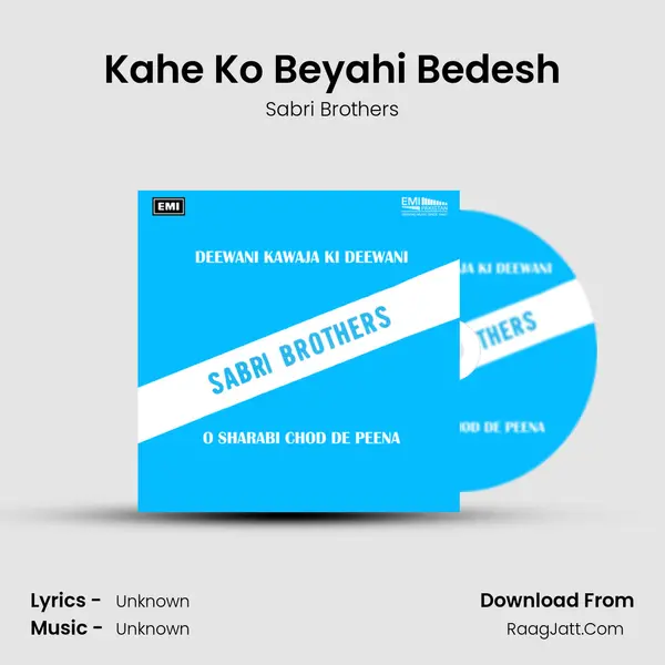 Kahe Ko Beyahi Bedesh Song mp3 | Sabri Brothers