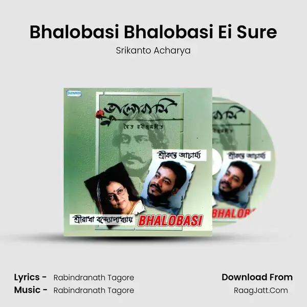 Bhalobasi Bhalobasi Ei Sure Song mp3 | Srikanto Acharya