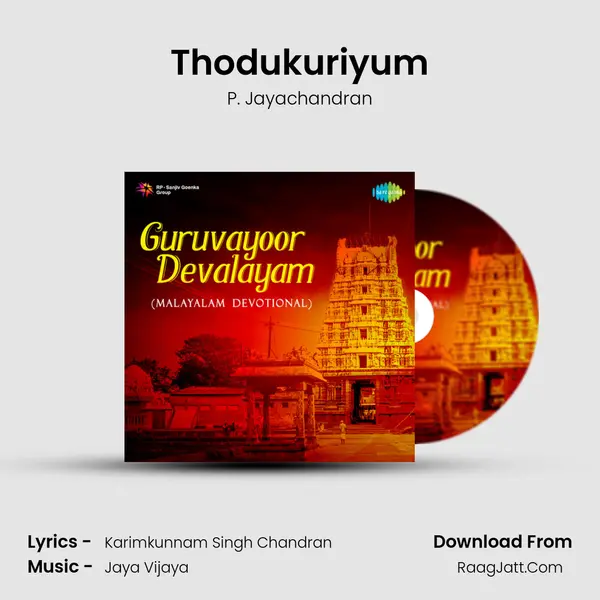 Thodukuriyum Song mp3 | P. Jayachandran