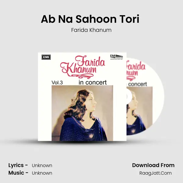 Ab Na Sahoon Tori (Live) Song mp3 | Farida Khanum