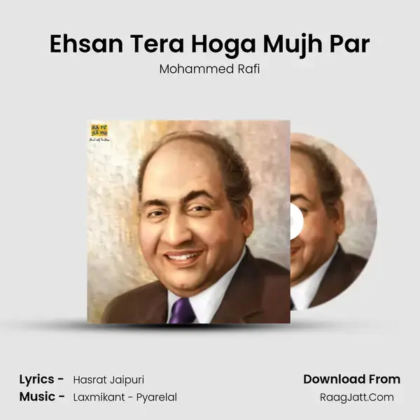 Ehsan Tera Hoga Mujh Par Song mp3 | Mohammed Rafi