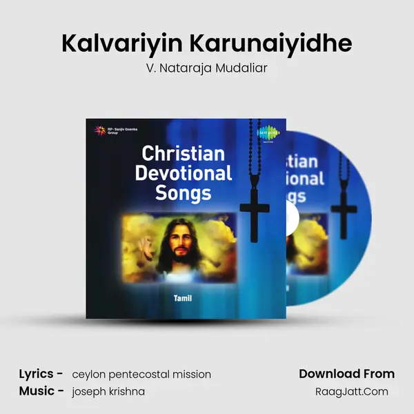 Kalvariyin Karunaiyidhe mp3 song