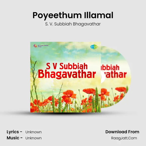 Poyeethum Illamal Song mp3 | S. V. Subbiah Bhagavathar