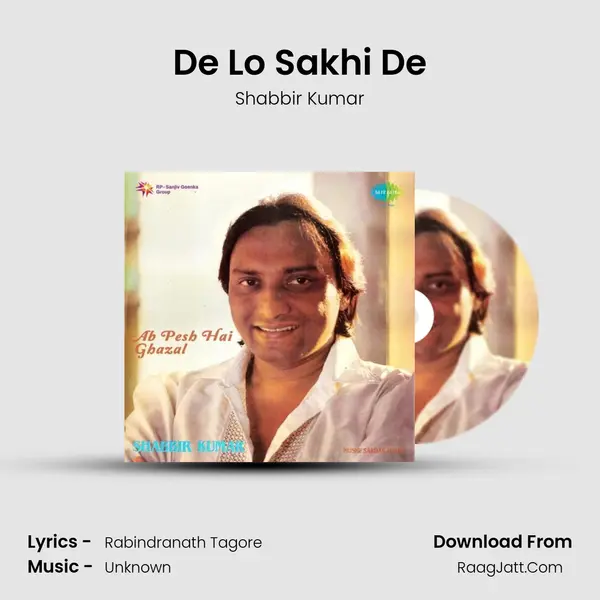 De Lo Sakhi De Song mp3 | Shabbir Kumar