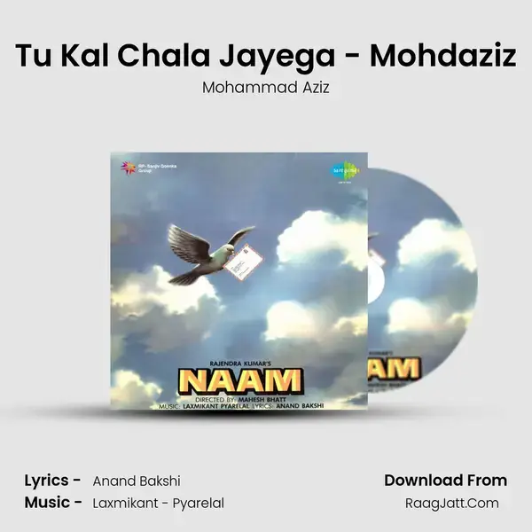 Tu Kal Chala Jayega - Mohdaziz Song mp3 | Mohammad Aziz