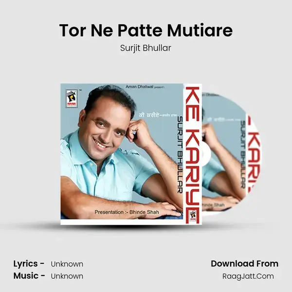 Tor Ne Patte Mutiare Song mp3 | Surjit Bhullar