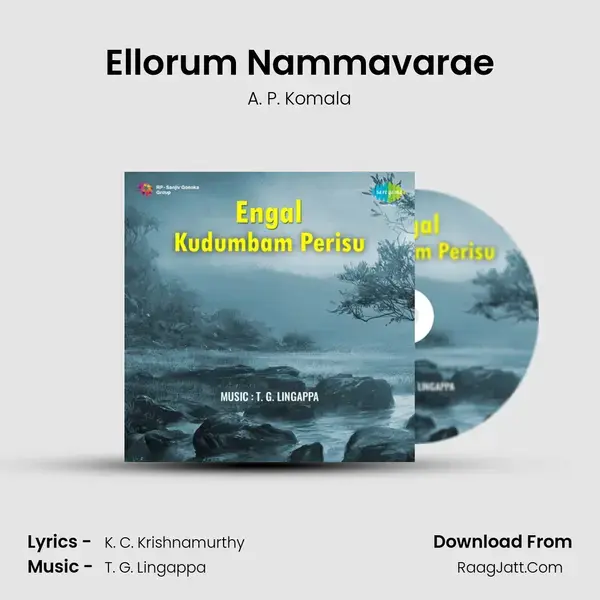 Ellorum Nammavarae Song mp3 | A. P. Komala