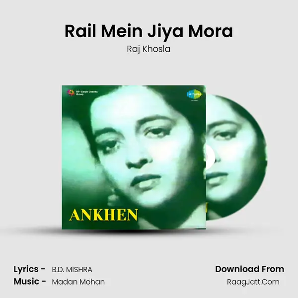 Rail Mein Jiya Mora Song mp3 | Raj Khosla