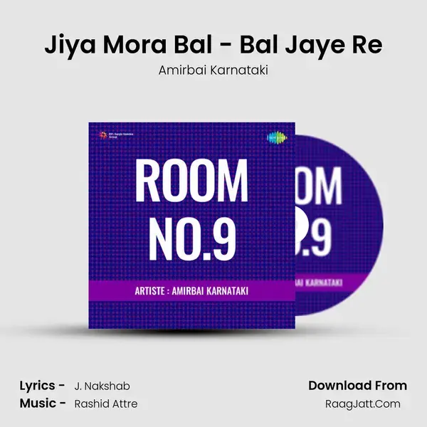 Jiya Mora Bal - Bal Jaye Re Song mp3 | Amirbai Karnataki