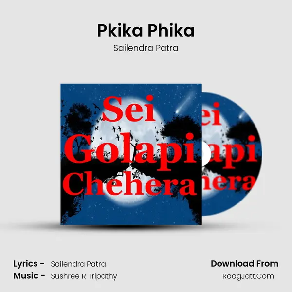 Pkika Phika Song mp3 | Sailendra Patra