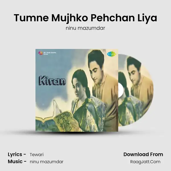 Tumne Mujhko Pehchan Liya Song mp3 | ninu mazumdar