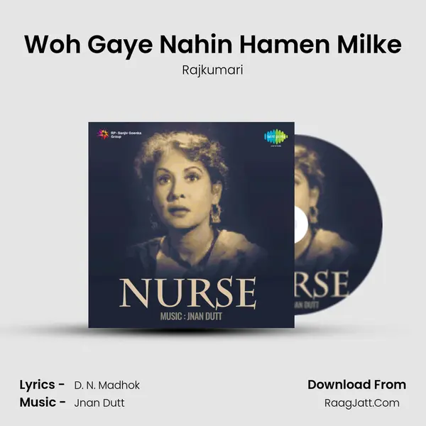 Woh Gaye Nahin Hamen Milke Song mp3 | Rajkumari