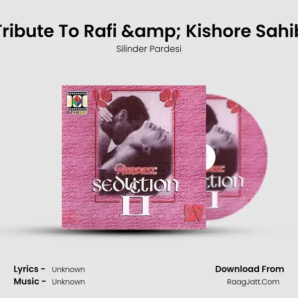 Tribute To Rafi & Kishore Sahib Song mp3 | Silinder Pardesi