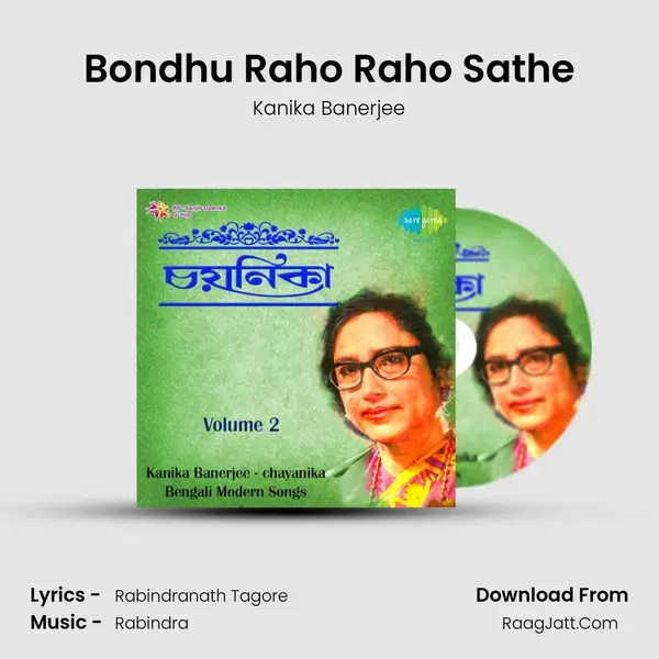 Bondhu Raho Raho Sathe Song mp3 | Kanika Banerjee