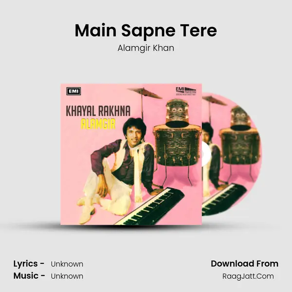 Main Sapne Tere Song mp3 | Alamgir Khan