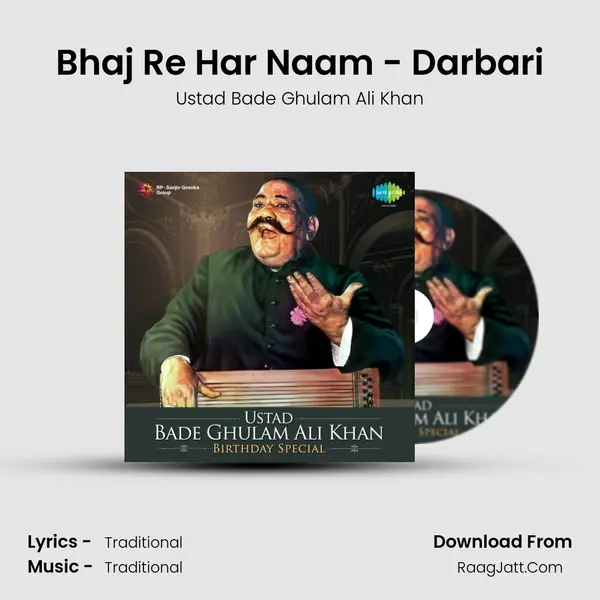 Bhaj Re Har Naam - Darbari Song mp3 | Ustad Bade Ghulam Ali Khan