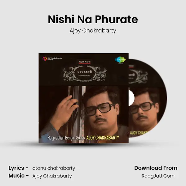 Nishi Na Phurate Song mp3 | Ajoy Chakrabarty