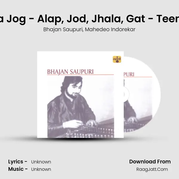 Raga Jog - Alap, Jod, Jhala, Gat - Teentaal mp3 song