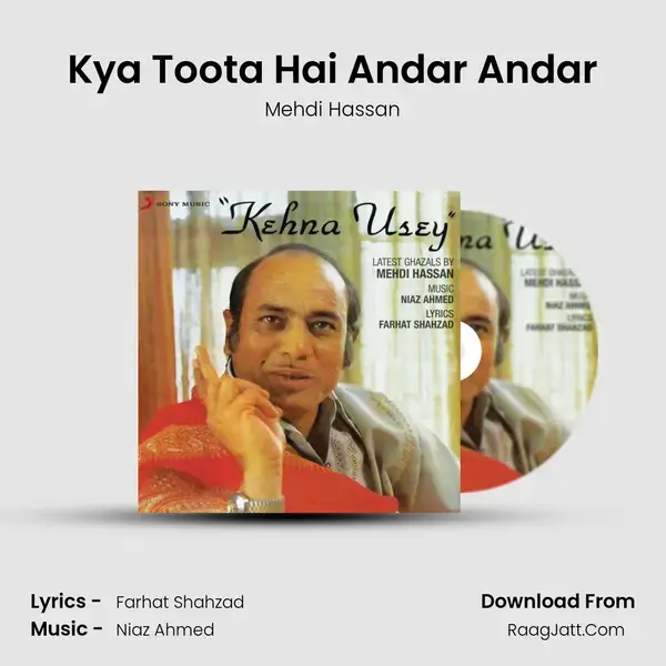 Kya Toota Hai Andar Andar Song mp3 | Mehdi Hassan