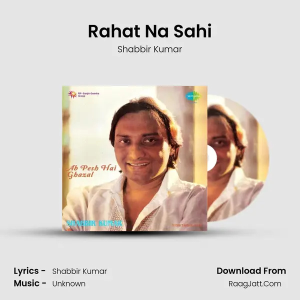 Rahat Na Sahi Song mp3 | Shabbir Kumar