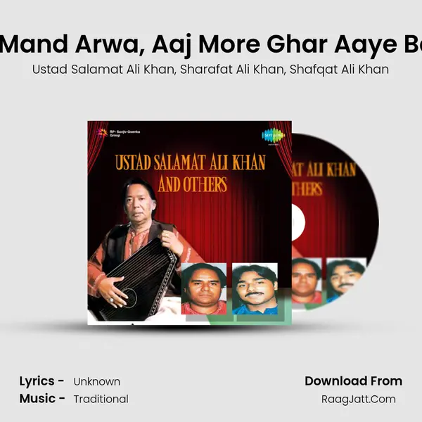 Aaye Pee More Mand Arwa, Aaj More Ghar Aaye Balama - Khayal Song mp3 | Ustad Salamat Ali Khan