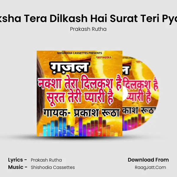 Naksha Tera Dilkash Hai Surat Teri Pyaari Song mp3 | Prakash Rutha