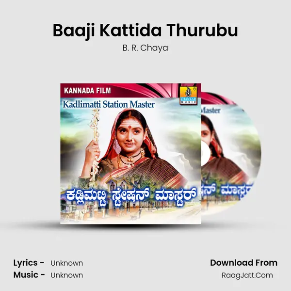 Baaji Kattida Thurubu Song mp3 | B. R. Chaya