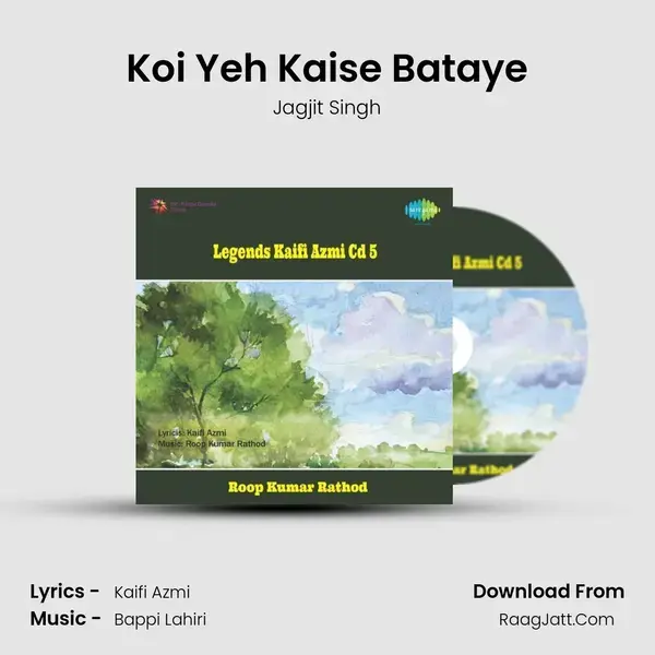 Koi Yeh Kaise Bataye Song mp3 | Jagjit Singh