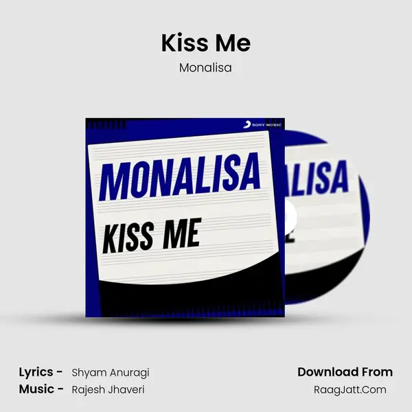 Kiss Me Song mp3 | Monalisa