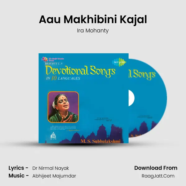 Aau Makhibini Kajal Song mp3 | Ira Mohanty