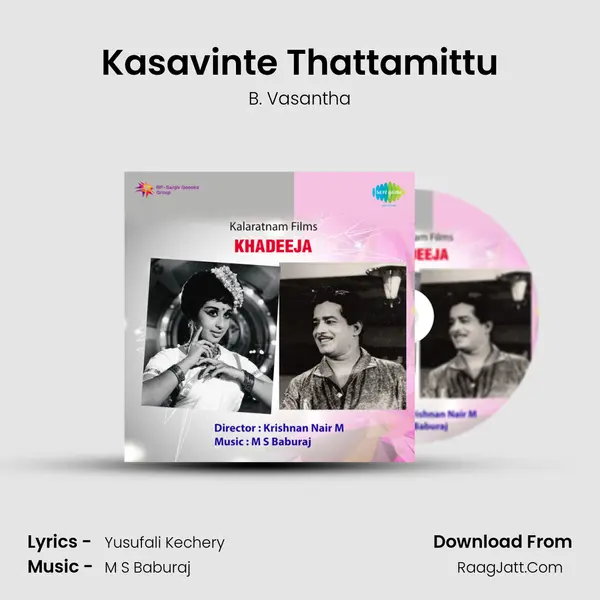 Kasavinte Thattamittu Song mp3 | B. Vasantha