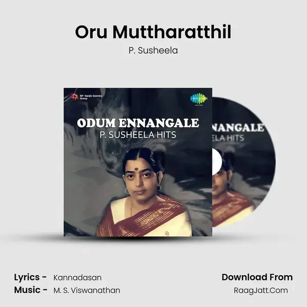 Oru Muttharatthil Song mp3 | P. Susheela