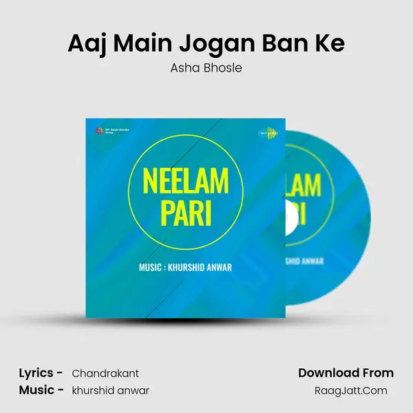 Aaj Main Jogan Ban Ke mp3 song