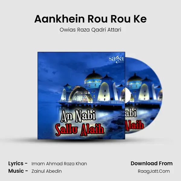 Aankhein Rou Rou Ke Song mp3 | Owias Raza Qadri Attari