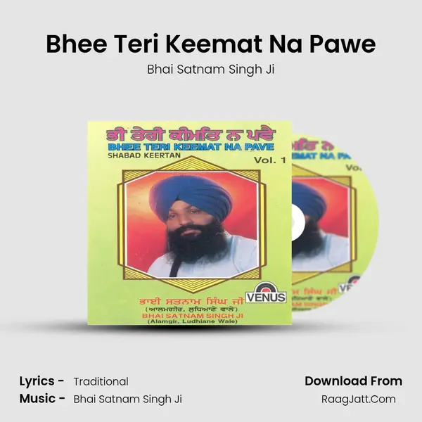 Bhee Teri Keemat Na Pawe Song mp3 | Bhai Satnam Singh Ji