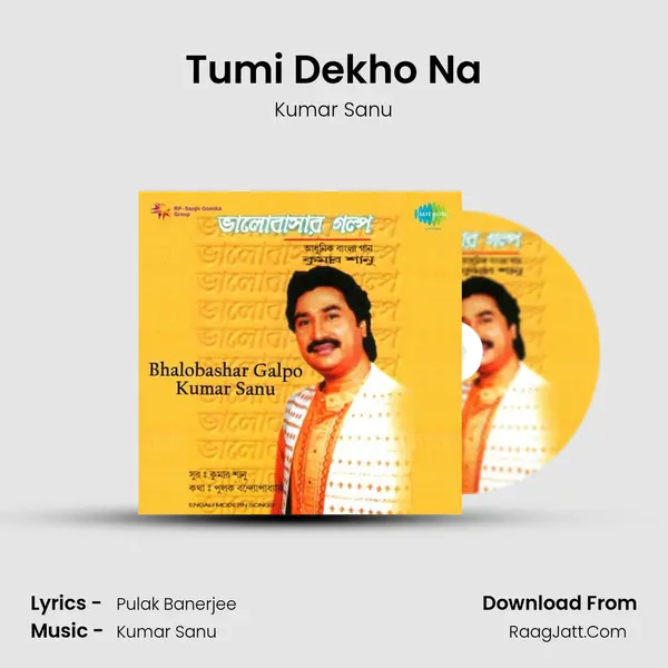 Tumi Dekho Na Song mp3 | Kumar Sanu