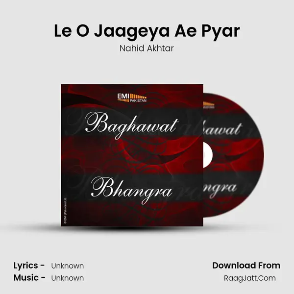 Le O Jaageya Ae Pyar Song mp3 | Nahid Akhtar