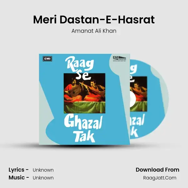 Meri Dastan-E-Hasrat Song mp3 | Amanat Ali Khan