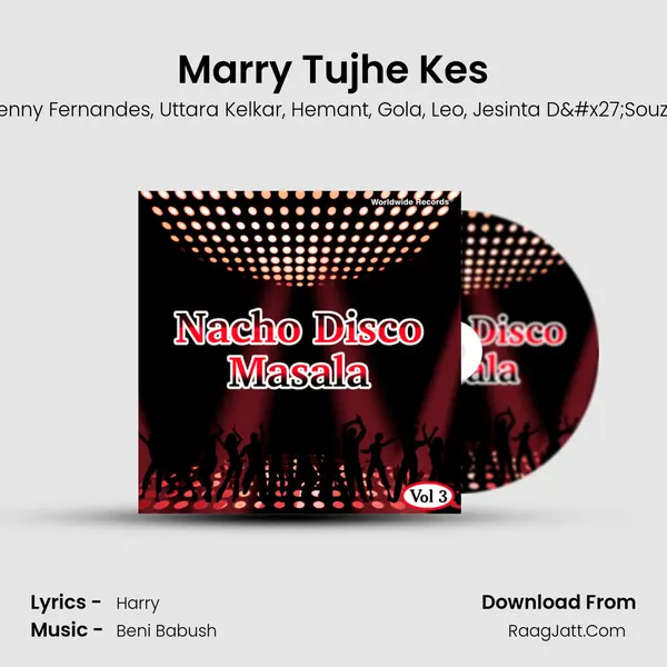 Marry Tujhe Kes Song mp3 | Benny Fernandes