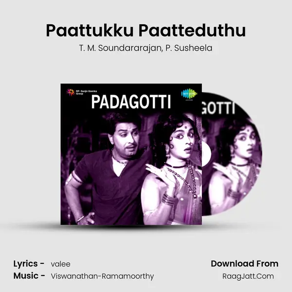 Paattukku Paatteduthu Song mp3 | T. M. Soundararajan