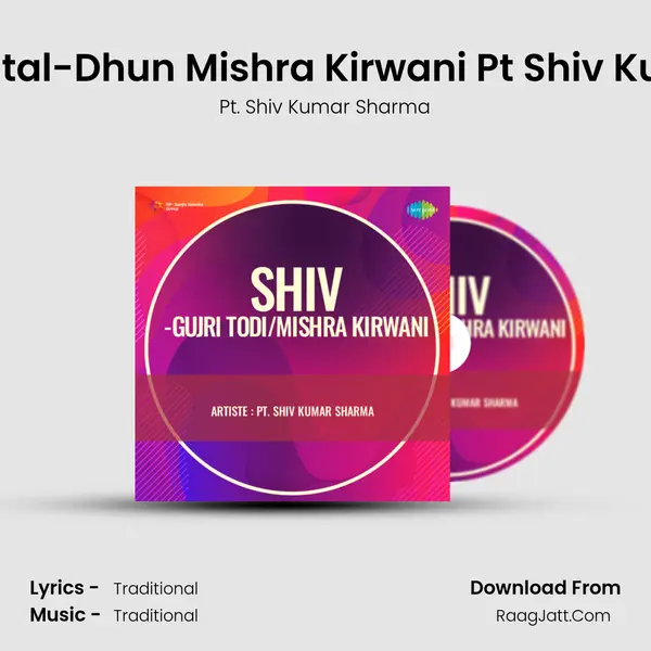 Shiv Gujri Todi Mishra Kirwani - Pt. Shiv Kumar Sharma