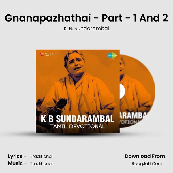 Gnanapazhathai - Part - 1 And 2 Song mp3 | K. B. Sundarambal