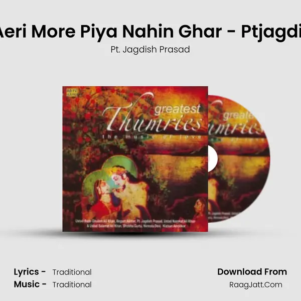 Thumri - Aeri More Piya Nahin Ghar - Ptjagdish Prasad mp3 song