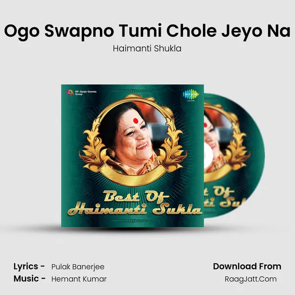 Ogo Swapno Tumi Chole Jeyo Na Song mp3 | Haimanti Shukla