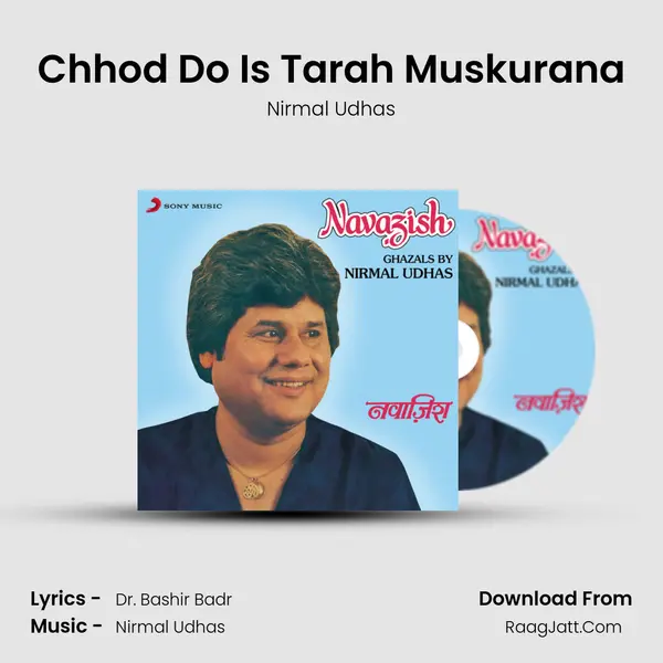 Chhod Do Is Tarah Muskurana Song mp3 | Nirmal Udhas