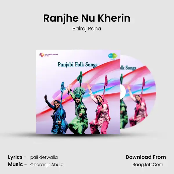 Ranjhe Nu Kherin Song mp3 | Balraj Rana